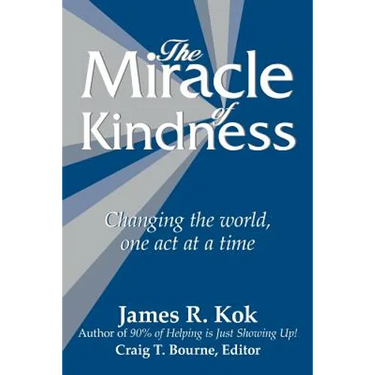 The Miracle of Kindness: Changing the World, One Act at a Time
