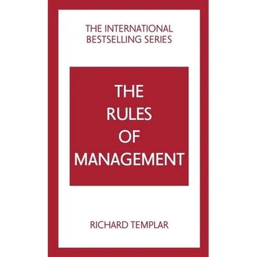 The Rules of Management: A Definitive Code for Managerial Success