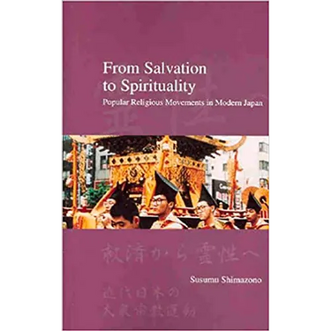 From Salvation to Spirituality: Popular Religious Movements in Modern Japan