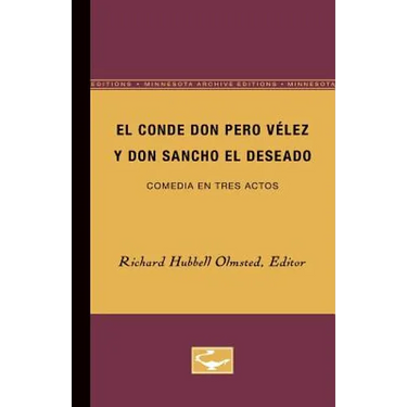 El Conde Don Pero Vélez Y Don Sancho El Deseado: Comedia En Tres Actos