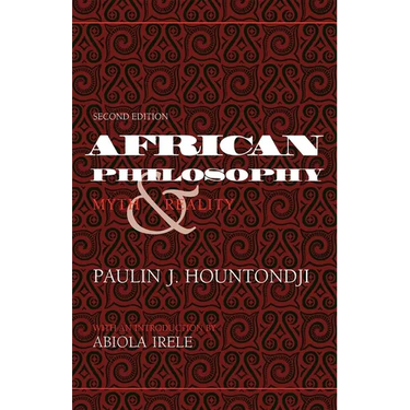 African Philosophy, Second Edition: Myth and Reality