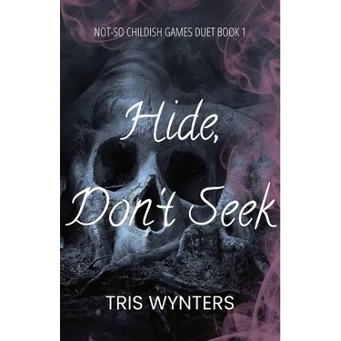Hide, Don't Seek (A Why Choose Dark Romance): Not-So Childish Games Duet Book 1