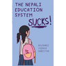 The Nepali Education System Sucks