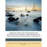 Transactions Of The American Institute Of Mining, Metallurgical And Petroleum Engineers, Volume 13