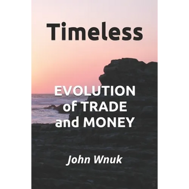 Timeless: EVOLUTION of TRADE and MONEY
