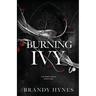 Burning Ivy: A Dark Mafia Romance