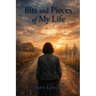 Bits And Pieces of My Life: A Memoir