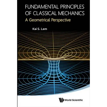 Fundamental Principles of Classical Mechanics