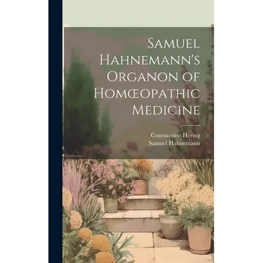Samuel Hahnemann's Organon of Homoeopathic Medicine