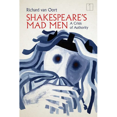Shakespeare's Mad Men: A Crisis of Authority