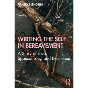 Writing the Self in Bereavement: A Story of Love, Spousal Loss, and Resilience