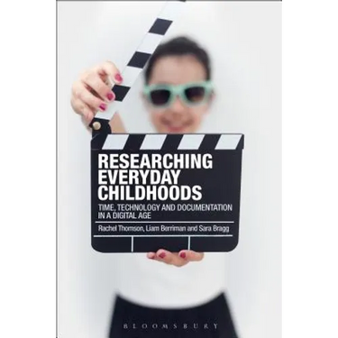 Researching Everyday Childhoods: Time, Technology and Documentation in a Digital Age
