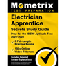 Electrician Apprentice Secrets Study Guide - 5 Full-Length Practice Exams, 150+ Online Video Tutorials, Prep for the IBEW Aptitude Test 2024-2025: [In