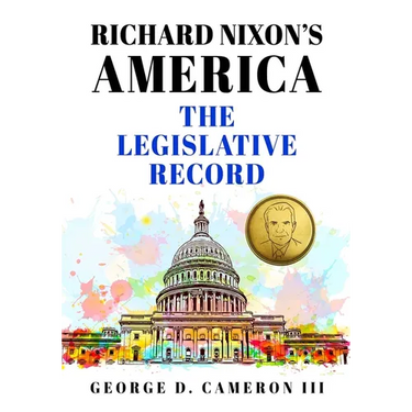 Richard Nixon's America: The Legislative Record