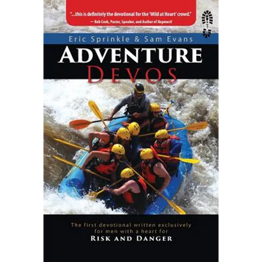 Adventure Devos: The first devotional written exclusively for men with a heart for Risk and Danger