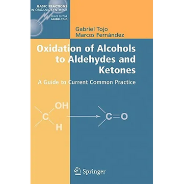 Oxidation of Alcohols to Aldehydes and Ketones: A Guide to Current Common Practice