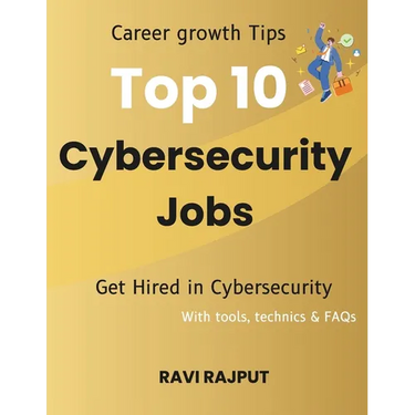 Top 10 Cybersecurity Jobs: Career growth Tips Get Hired in Cybersecurity With tools, technics & FAQs