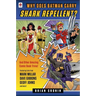 Why Does Batman Carry Shark Repellent?: And Other Amazing Comic Book Trivia!