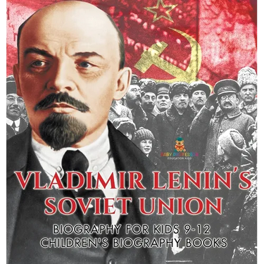 Vladimir Lenin's Soviet Union - Biography for Kids 9-12 Children's Biography Books