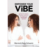 Empower Your ViBE: Igniting Your Passion, Purpose, and Brand To Unleash Your Unstoppable Best Self