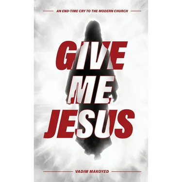 Give Me Jesus: An End-Time Cry to the Modern Church