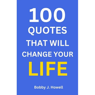 100 Quotes That Will Change Your Life: With Interpretation and Application to You