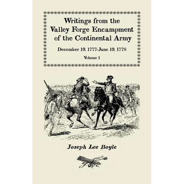 Writings from the Valley Forge Encampment of the Continental Army: December 19, 1777-June 19, 1778, Volume 1