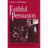 Faithful Persuasion: In Aid of a Rhetoric of Christian Theology