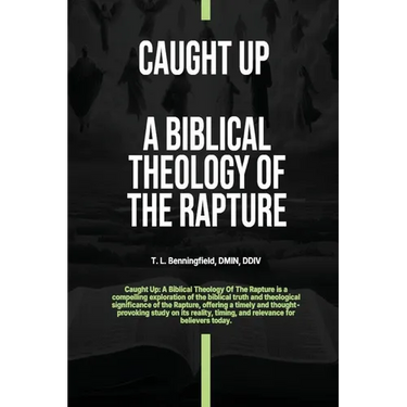 Caught Up: A Biblical Theology of the Rapture