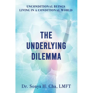 Unconditional Beings Living in a Conditional World: The Underlying Dilemma