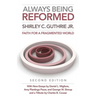 Always Being Reformed, Second Edition: Faith for a Fragmented World