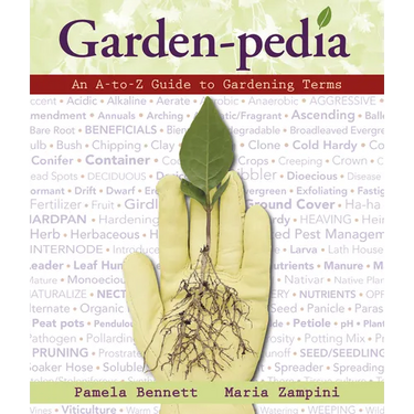 Garden-Pedia: An A-To-Z Guide to Gardening Terms