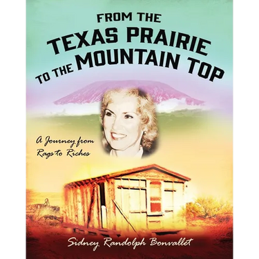From the Texas Prairie to the Mountain Top: A Journey from Rags to Riches