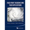 Fixed Point Theorems and Their Applications