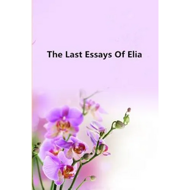 The Last Essays Of Elia