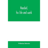 Haeckel, his life and work