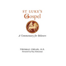St. Luke's Gospel: A Commentary for Believers