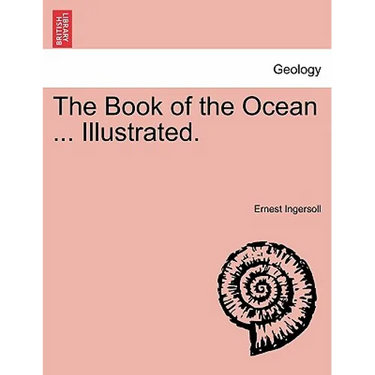 The Book of the Ocean ... Illustrated.