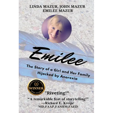 Emilee: The Story of a Girl and Her Family Hijacked by Anorexia