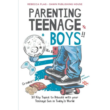 Parenting Teenage Boys: 10 Key Topics to Discuss with Your Teenage Son in Today's World