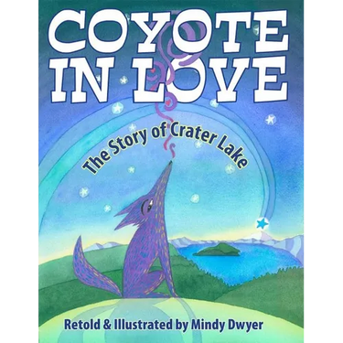 Coyote in Love: The Story of Crater Lake