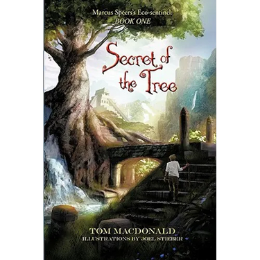 Secret of the Tree: Marcus Speer's Ecosentinel: Book One
