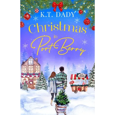 Christmas in Port Berry: A heartwarming, small town festive romance of second chances.
