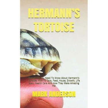 Hermann's Tortoise: Everything You Need To Know About Hermann's Tortoise. How To Care, Feed, House, Growth, Life Span, Health Care And How