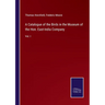 A Catalogue of the Birds in the Museum of the Hon. East-India Company: Vol. I