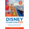 The Unofficial Guide to Disney Cruise Line 2026