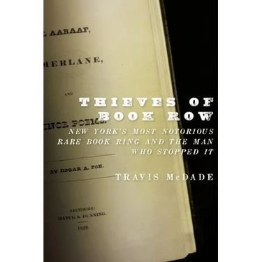 Thieves of Book Row: New York's Most Notorious Rare Book Ring and the Man Who Stopped It