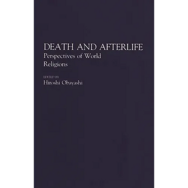 Death and Afterlife: Perspectives of World Religions