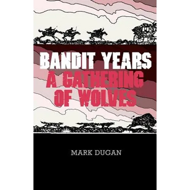 Bandit Years: A Gathering of Wolves