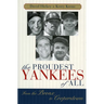 The Proudest Yankees of All: From the Bronx to Cooperstown